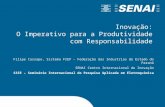 Inovação: O Imperativo para a Produtividade com Responsabilidade Filipe Cassapo, Sistema FIEP – Federação das Industrias do Estado do Paraná SENAI Centro.