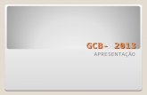 GCB- 2013 APRESENTAÇÃO. Compensações/Remuneraç ões Pressupostos/Finalidades de um sistema de recompensas Assegurar a equidade interna Atrair e reter os.