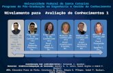 Universidade Federal de Santa Catarina Programa de Pós-Graduação em Engenharia e Gestão do Conhecimento Nivelamento para Avaliação de Conhecimentos 1 Coordenação.