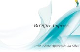 BrOffice Impress Prof. André Aparecido da Silva. 2 O que é ? O BrOffice.org Impress é um programa similar ao PowerPoint, que possibilita a criação de.