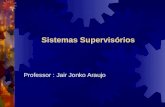 Sistemas Supervisórios Professor : Jair Jonko Araujo.