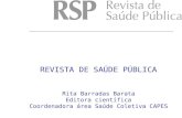 REVISTA DE SAÚDE PÚBLICA Rita Barradas Barata Editora científica Coordenadora área Saúde Coletiva CAPES.