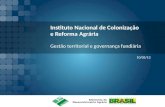 Instituto Nacional de Colonização e Reforma Agrária Gestão territorial e governança fundiária 10/05/13.