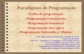 Paradigmas de Programação - Estilos de programação - Programação Estruturada - Programação Funcional - Programação em Lógica - Programação Orientada a.