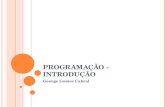 PROGRAMAÇÃO - INTRODUÇÃO George Gomes Cabral. DECOMPOSIÇÃO Dividir para conquistar: Paradigma básico para tratamento de grandes problemas. Nossa meta.