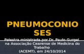 Palestra ministrada por Dr. Paulo Gurgel na Associação Cearense de Medicina do Trabalho (ACEMT), em 24/10/2014.