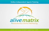 Online Independent Agents Training. Em nome de toda nossa equipe alive matrix mundial, desejamos que você tenha muito proveito deste treinamento on-line.