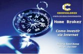 Home Broker Como investir via Internet Otávio Sant’Anna FECAP – Out/2007.