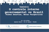 Seminário O controle interno governamental no Brasil Velhos Desafios, Novas Perspectivas 14 a 16 de Maio Iguassu Resort – Foz do Iguaçu - Paraná.