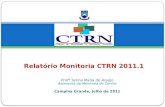 Profª Selma Maria de Araújo Assessora de Monitoria do Centro Campina Grande, julho de 2011 Relatório Monitoria CTRN 2011.1.