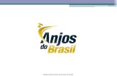 Modelo desenvolvido pela Anjos do BrasilAnjos do Brasil.