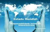 Prof. Rafael Seidel Estado Mundial: Responsabilidade Íntima do Intermissivista.