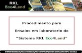 IMPERMEABILIZAÇAO, ESTABILIZAÇAO, COMPACTAÇAO DE QUALQUER TIPO DE SOLO Procedimento para Ensaios em laboratorio do “Sistema RKL Eco4Land”