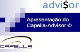 Apresentação do Capella-Advisor ©. O que é ? Ferramenta de BSC para Controle Gerencial Pleno Facilidade de visualização dos resultados da empresa Ferramentas.