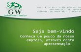 Seja bem-vindo Conheça um pouco da nossa empresa, através desta apresentação. Rua: 4, nº 65 – Jardim Belo Horizonte Barrinha/SP – CEP: 14860-000 Gilberto.