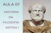 AULA 07 HISTÓRIA DA FILOSOFIA ANTIGA I. Platão não buscava as verdadeiras essências da forma física como buscavam Demócrito e seus seguidores. Sob a influência.