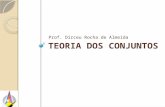 TEORIA DOS CONJUNTOS Prof. Dirceu Rocha de Almeida.