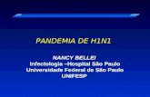 PANDEMIA DE H1N1 NANCY BELLEI Infectologia –Hospital São Paulo Universidade Federal de São Paulo UNIFESP.
