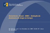 Relatório Anual 2009: Evolução do fenómeno da droga na Europa NB Embargo até 5 de Novembro de 2009 10:00 CET (hora de Bruxelas)