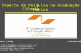Impacto da Pesquisa na Graduação Médica Ciência Claudimar Amaro (Jabá) - claudimarx@gmail.com.br CARL-FMRP-USP – Centro Acadêmico “Henrique Rocha Lima”