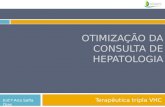 OTIMIZAÇÃO DA CONSULTA DE HEPATOLOGIA Terapêutica tripla VHC Enf.ª Ana Sofia Dias.