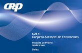 CAFe: Conjunto Acessível de Ferramentas Proposta de Projeto outubro /2009 Softex.