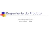 Engenharia do Produto Faculdade Pitágoras Prof.: Diego Costa.