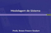 Modelagem de Sistema Profa. Reane Franco Goulart.
