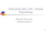 1/30 Visão Geral sobre o XP – eXtreme Programming Alexandre Vasconcelos (amlv@cin.ufpe.br)