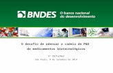O desafio de adensar a cadeia de P&D de medicamentos biotecnológicos 8º ENIFarMed São Paulo, 8 de setembro de 2014.