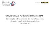 OUVIDORIAS PÚBLICAS BRASILEIRAS Recepção e tratamento de manifestações cidadãs nas instituições públicas brasileiras.
