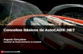 Conceitos Básicos de AutoCAD®.NET Augusto Gonçalves Consultor de Desenvolvimento na Autodesk.