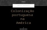Colonização portuguesa na América AMÉRICA PORTUGUESA 6/1/2015 1 .