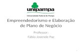Empreendedorismo e Elaboração de Plano de Negócio Professor: Fábio Josende Paz 1.