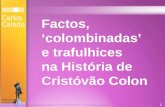1 associação Cristóvão Colon Factos, ‘colombinadas’ e trafulhices na História de Cristóvão Colon.