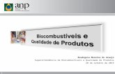 1 Rosângela Moreira de Araujo Superintendência de Biocombustíveis e Qualidade de Produtos 28 de outubro de 2013.