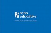 AÇÃO EDUCATIVA  Organização não governamental fundada por um coletivo de educadores e educadoras  Fundada em 1994, a partir da equipe de educação do.