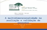 A multidimensionalidade na avaliação e validação de projetos Gerson Pastre de Oliveira PUC/SP UNIP Mesa redonda: Design Instrucional.
