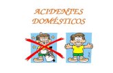 ACIDENTES DOMÉSTICOS. Os acidentes domésticos são muito comuns, e mesmo com todo o cuidado alguns objetos e situações apresentam riscos, principalmente.