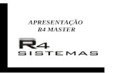 APRESENTAÇÃO R4 MASTER. INTRODUÇÃO Nessa simples e resumida apresentação, todos poderão obter uma pequena idéia de como o R4 Master funciona e de alguns.