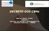 DECRETO DOS CBHs Márcia Soares Caldas Geógrafa Analista em Gestão e Planejamento de Recursos Hídricos - COGERH.
