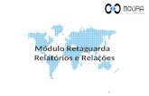 Módulo Retaguarda Relatórios e Relações 1. Objetivo 2 Os relatórios e relações que podem ser exibidos no módulo Retaguarda são instrumentos valiosos para.