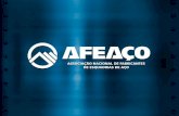 A Associação Nacional dos Fabricantes de Esquadrias de Aço (AFEAÇO) foi constituída em abril de 2005 com o objetivo de congregar e representar os fabricantes.