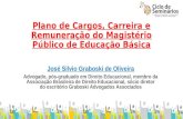Plano de Cargos, Carreira e Remuneração do Magistério Público de Educação Básica José Silvio Graboski de Oliveira Advogado, pós-graduado em Direito Educacional,