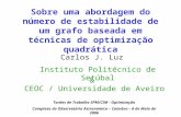 Sobre uma abordagem do número de estabilidade de um grafo baseada em técnicas de optimização quadrática Carlos J. Luz Instituto Politécnico de Setúbal.