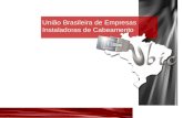 União Brasileira de Empresas Instaladoras de Cabeamento.