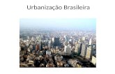 Urbanização Brasileira. Produção do espaço urbano  A urbanização ocorre quando há aumento da porcentagem da população urbana e está relacionada ao conjunto.