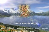 Santo Nome de Maria Texto – Internet – Música – A Padroeira Joana – Imagens Google Formatação – Altair Castro.