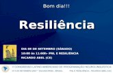 ResiliênciaResiliência Bom dia!!! DIA 08 DE SETEMBRO (SÁBADO) 10:00 às 11:00h- PNL E RESILIÊNCIA RICARDO ABEL (CE)