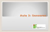 Aula 3: Sensores. Conteúdo Conceito Principais características Tipos Óticos Capacitivos Indutivos Aplicações Sensores Mecânicos.